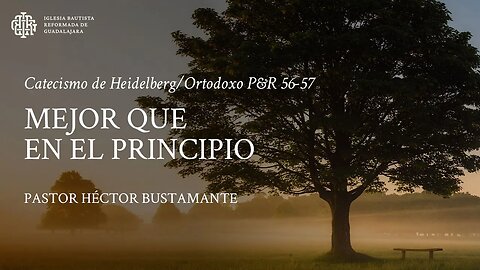 Mejor que en el principio - Pastor Héctor Bustamante