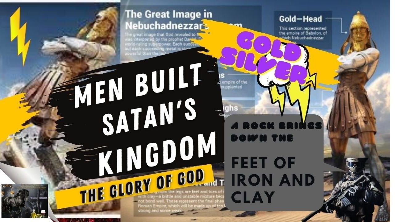 6 Men built Satan's Kingdom, Foundation of Iron and Clay, The Glory of God