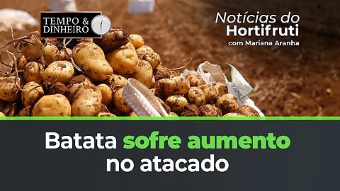 Batata sofre aumento no atacado