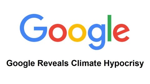 Google Reveals Climate Hypocrisy