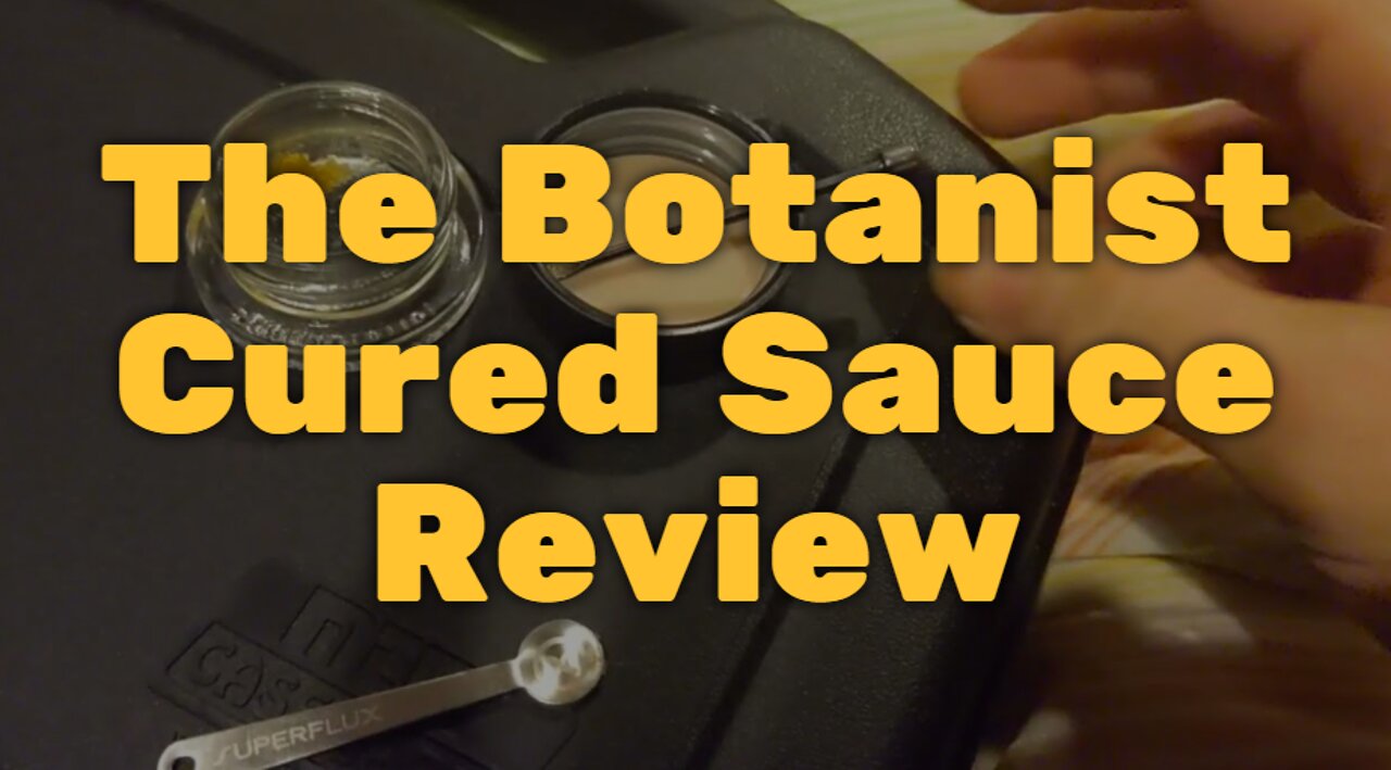 The Botanist Cured Sauce Review – Awesome Flavor and Effects