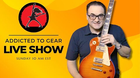 🔴 Join us for the next Addicted To Gear Live Sunday Show #158 - Guitars, Gear and More!