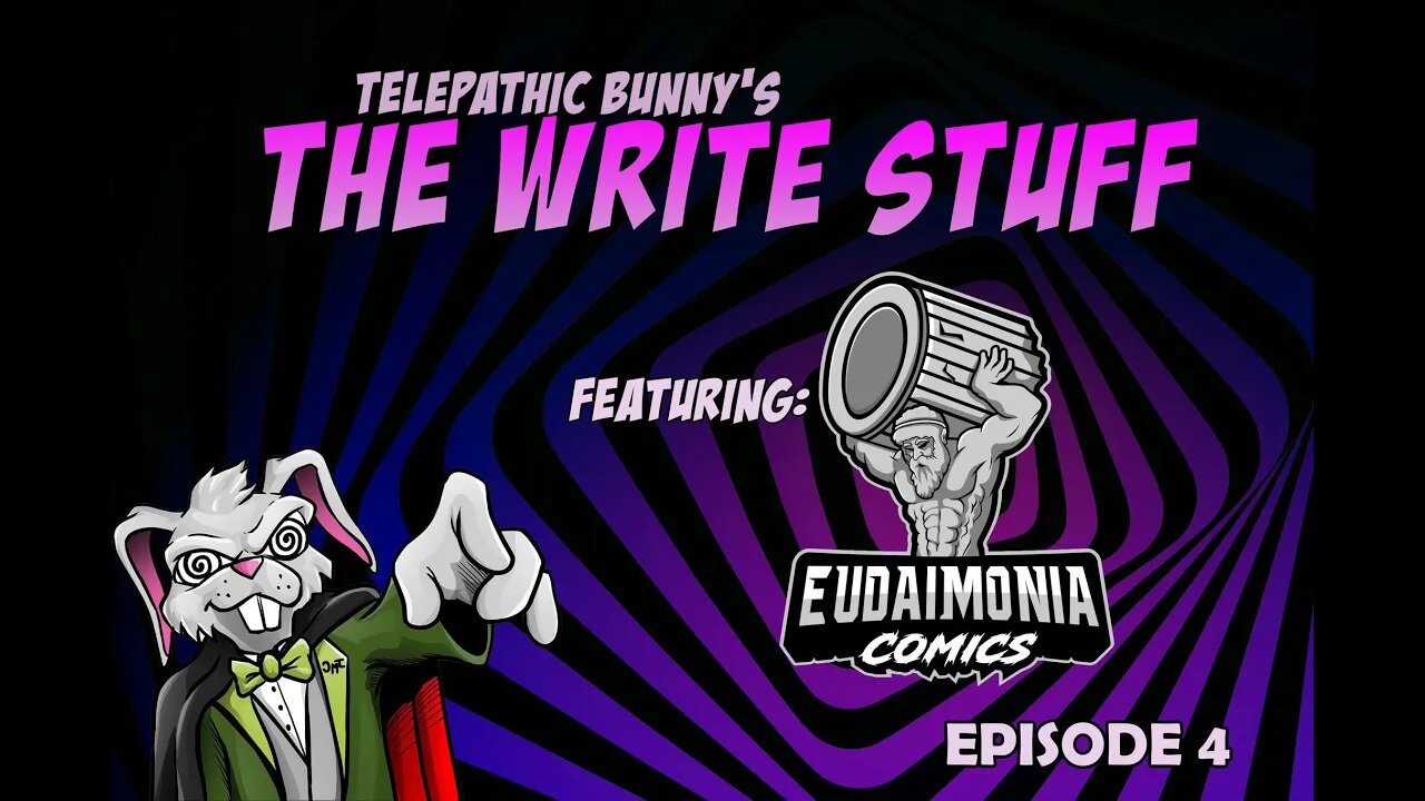 The Write Stuff! Episode Four: Eudaimonia Comics