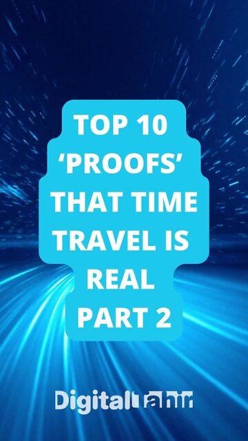 Top 10 ‘Proofs’ that time travel is real Part 2