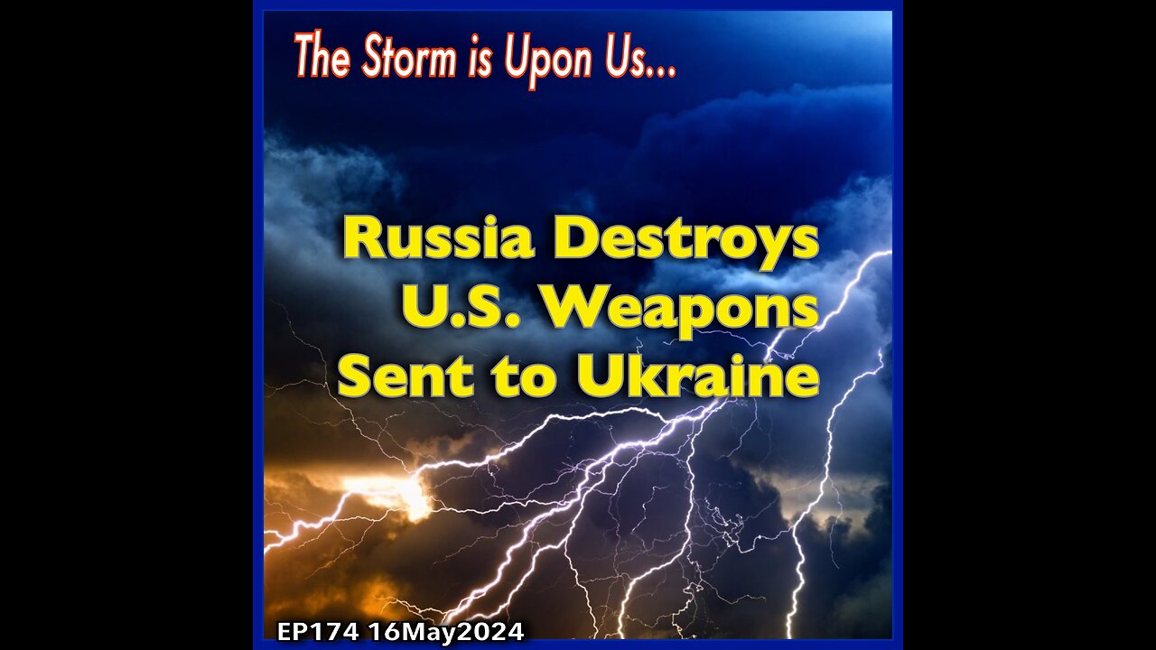 EP174- Russia Destroys US Weapons Sent to Ukraine
