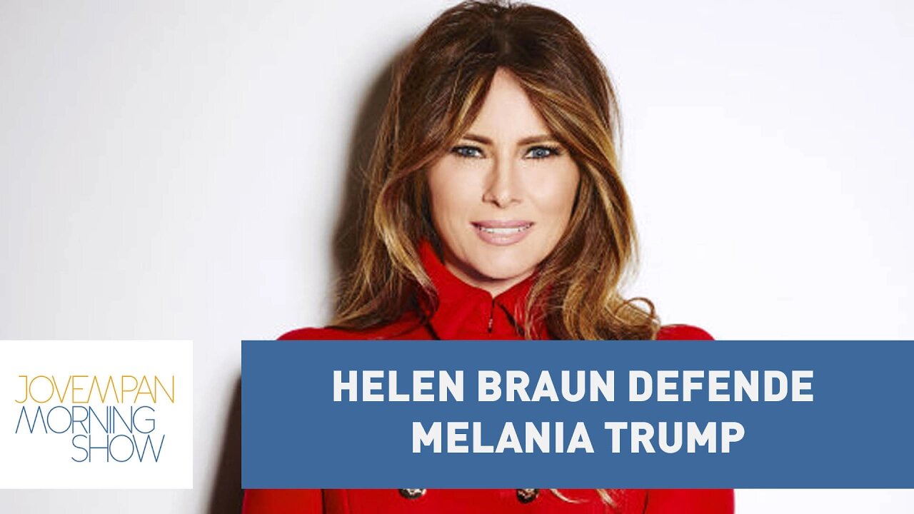 Helen Braun defende Melania Trump: "Tabloides tratam a mulher de forma baixa"