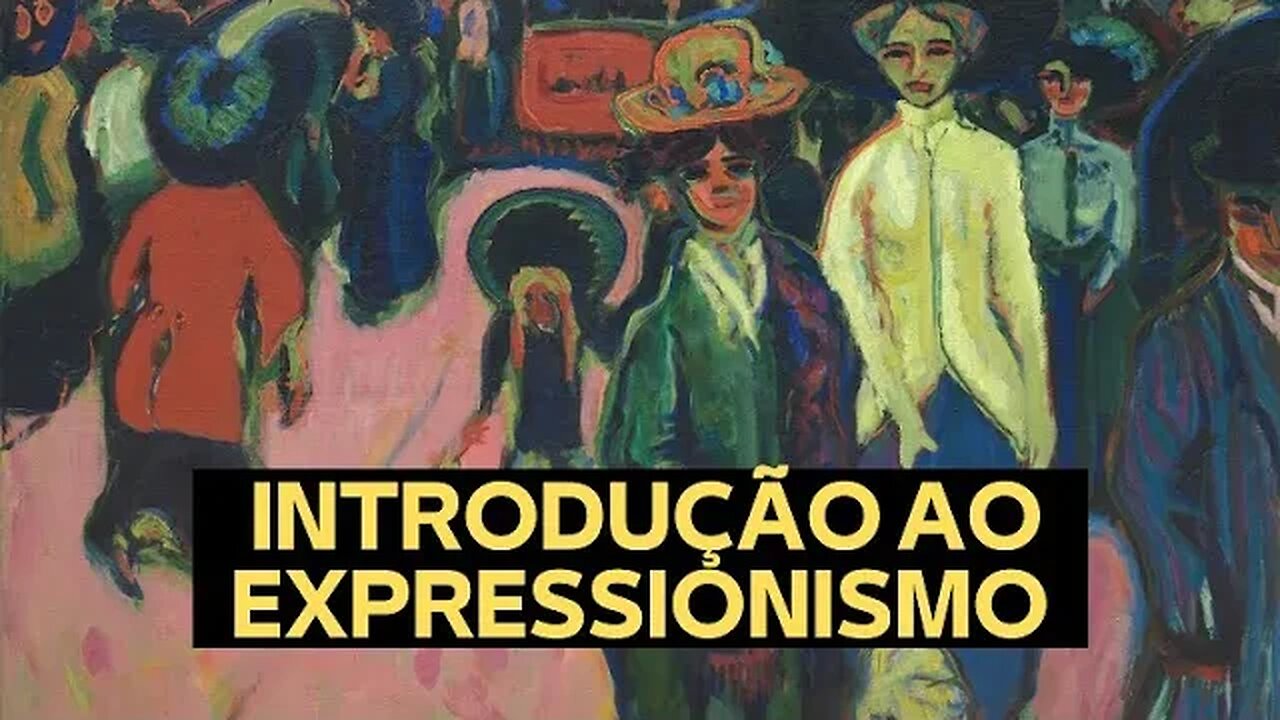 INTRODUÇÃO AO EXPRESSIONISMO