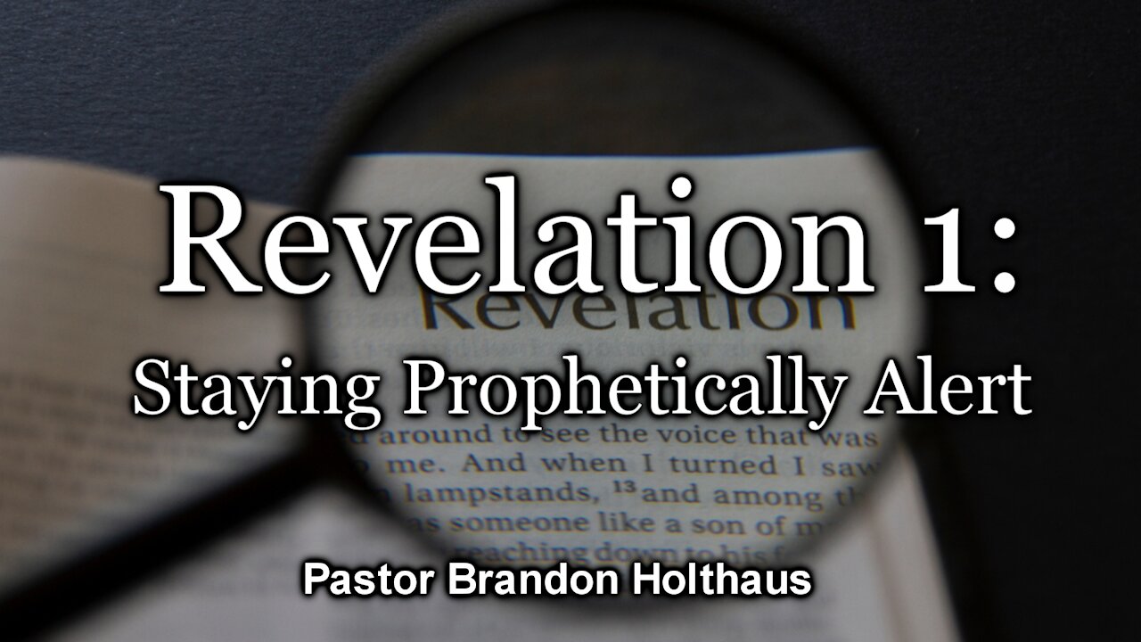 Revelation 1: Staying Prophetically Alert