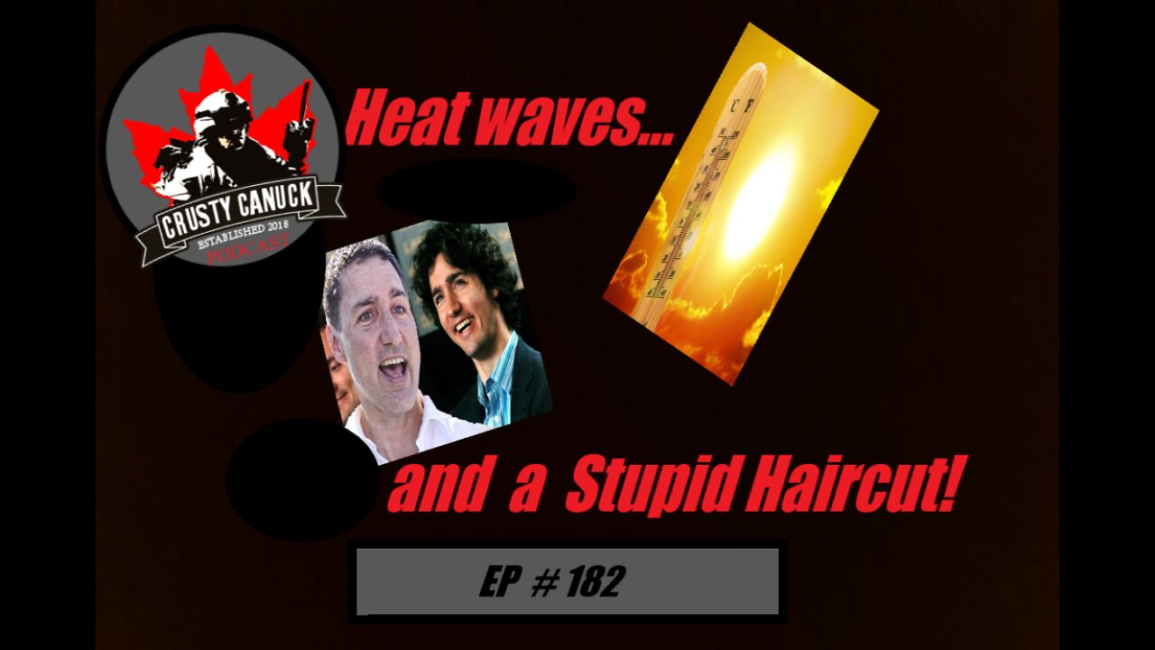 Ep# 182 Heat Waves…and a Stupid Haircut!