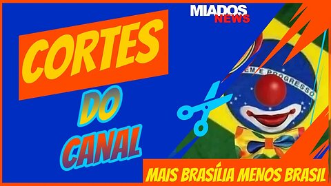 Mais Brasília MENOS BRASIL