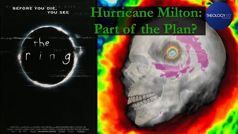 WATCH: Hurricane Milton & "The Ring" (2002) Predictive Programming; Leave the World Behind