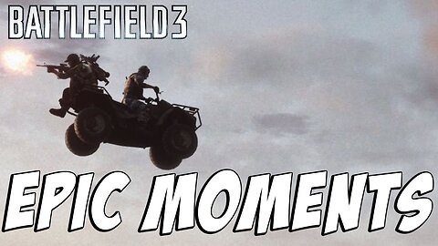 Battlefield 3 - Epic Moments (#15)