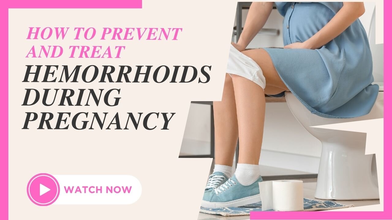 How to Prevent and Treat Hemorrhoids during Pregnancy