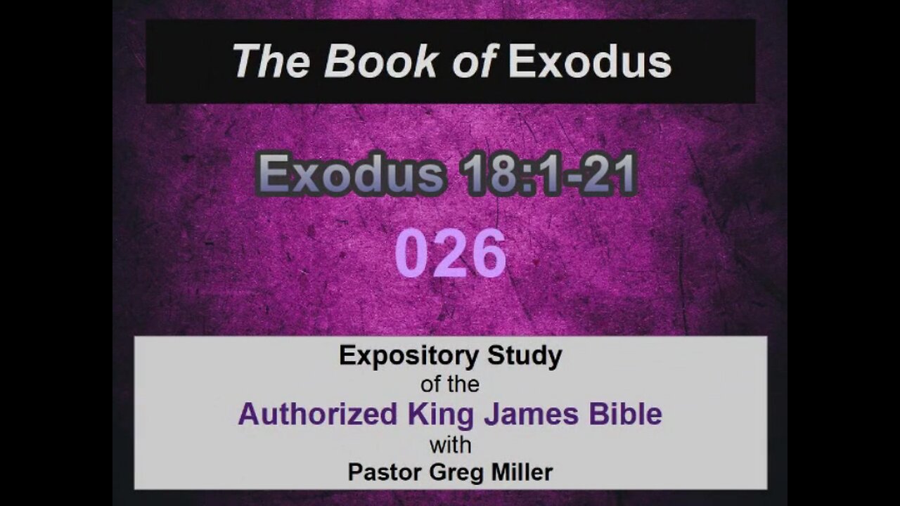 026 Exodus 18:1-21 (Exodus Studies)