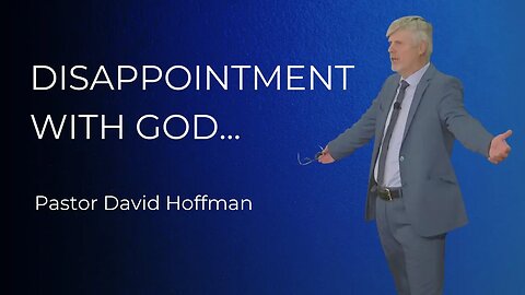 Disappointment with God - David Hoffman