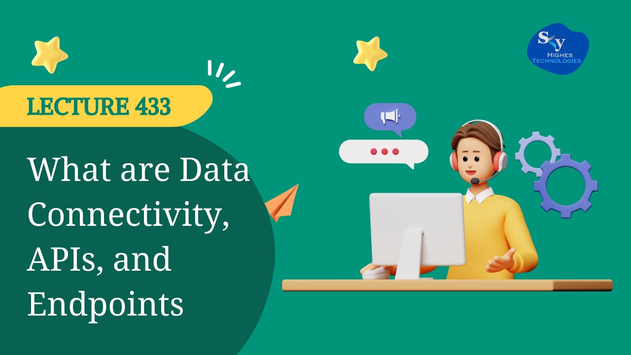 433. What are Data Connectivity, APIs, and Endpoints | Skyhighes | Data Science