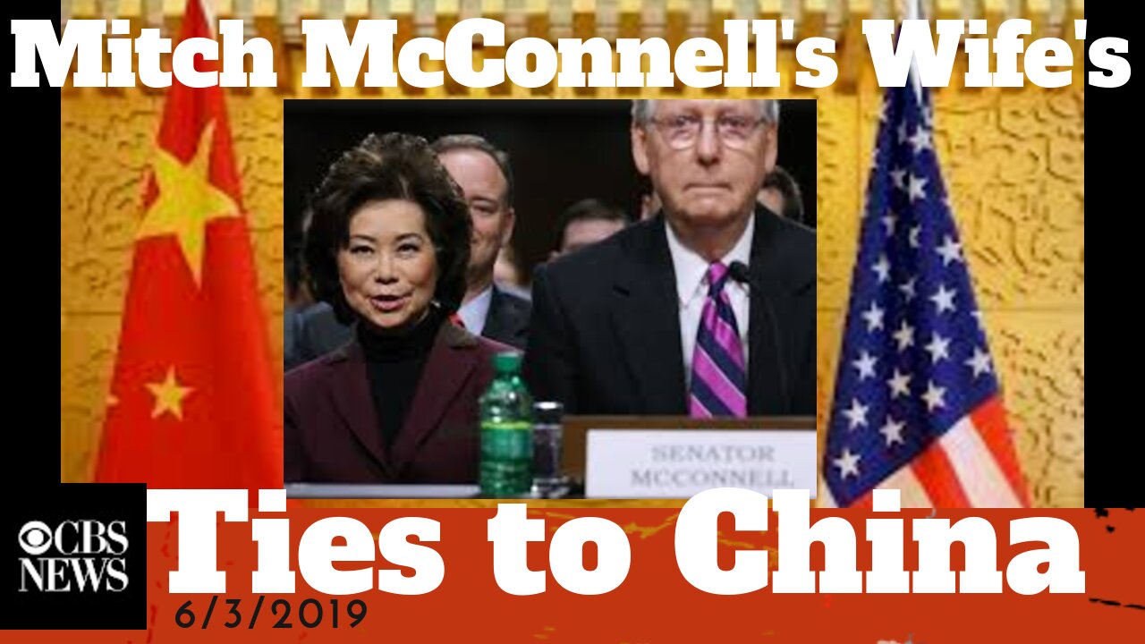 Mitch McConnell's Wife's Ties to China - CBS News 6/2/2019