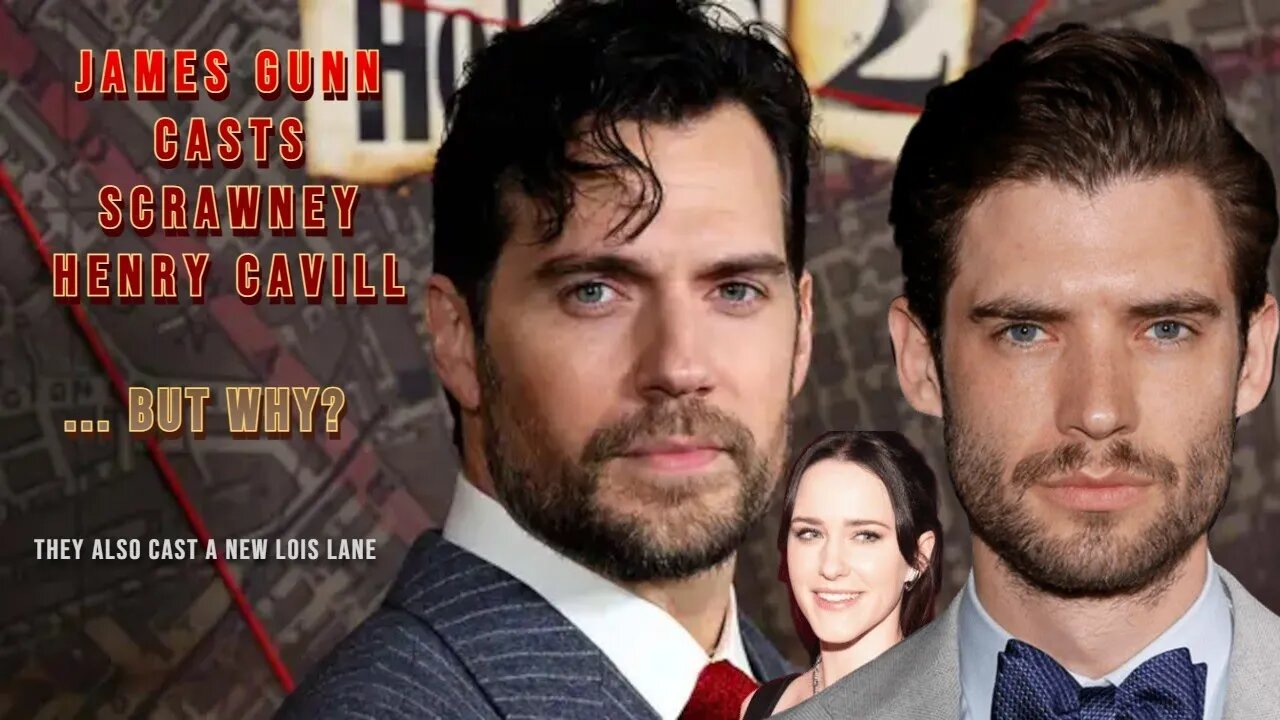 Casting Revealed For James Gunn's Superman Legacy | Why Pick Bargain Bin Henry Cavill