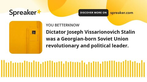 Dictator Joseph Vissarionovich Stalin was a Georgian-born Soviet Union revolutionary and political l