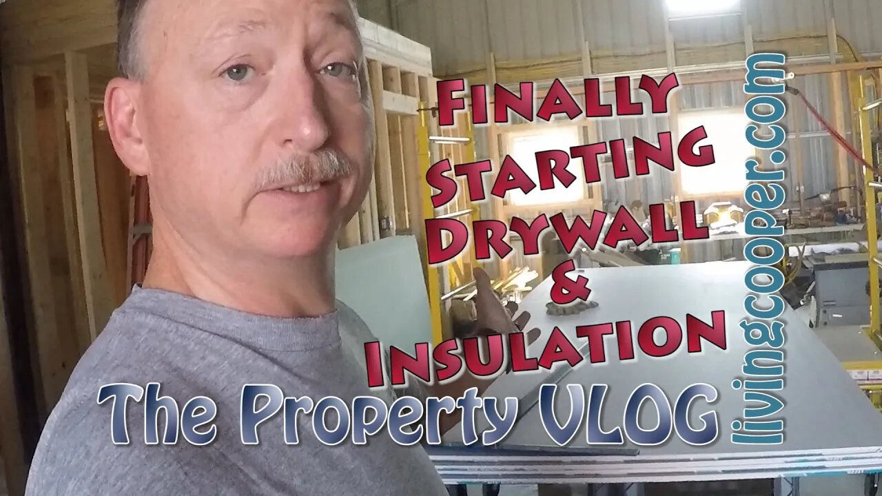 Living Cooper - Property VLOG - Finally Starting Drywall & Insulation