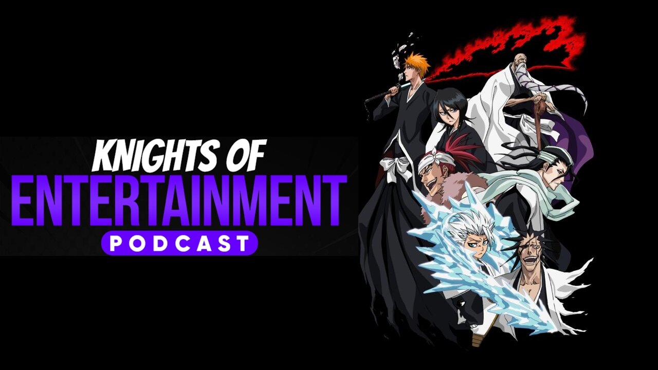 Knights of Entertainment Episode 70 "Bleach Best and Worst"