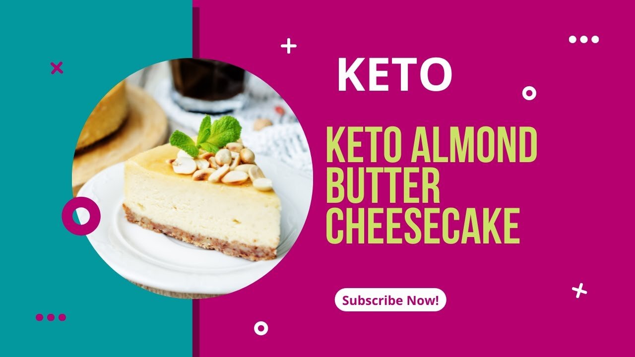 Keto Almond Butter Cheesecake