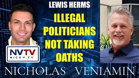 Lewis Herms Discusses Illegal Politicians Not Taking Oaths