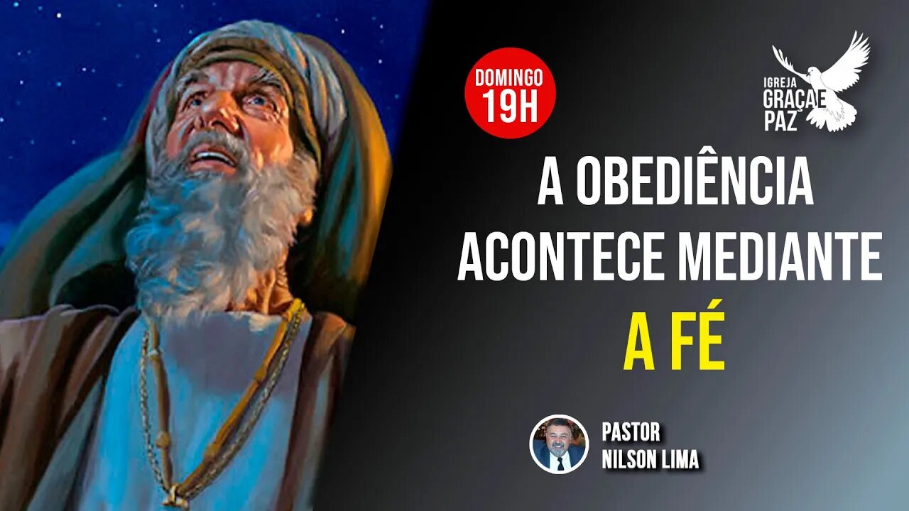 🔴 A obediência acontece mediante a fé - Parte 5 - Pr. Nilson Lima #pregação #live