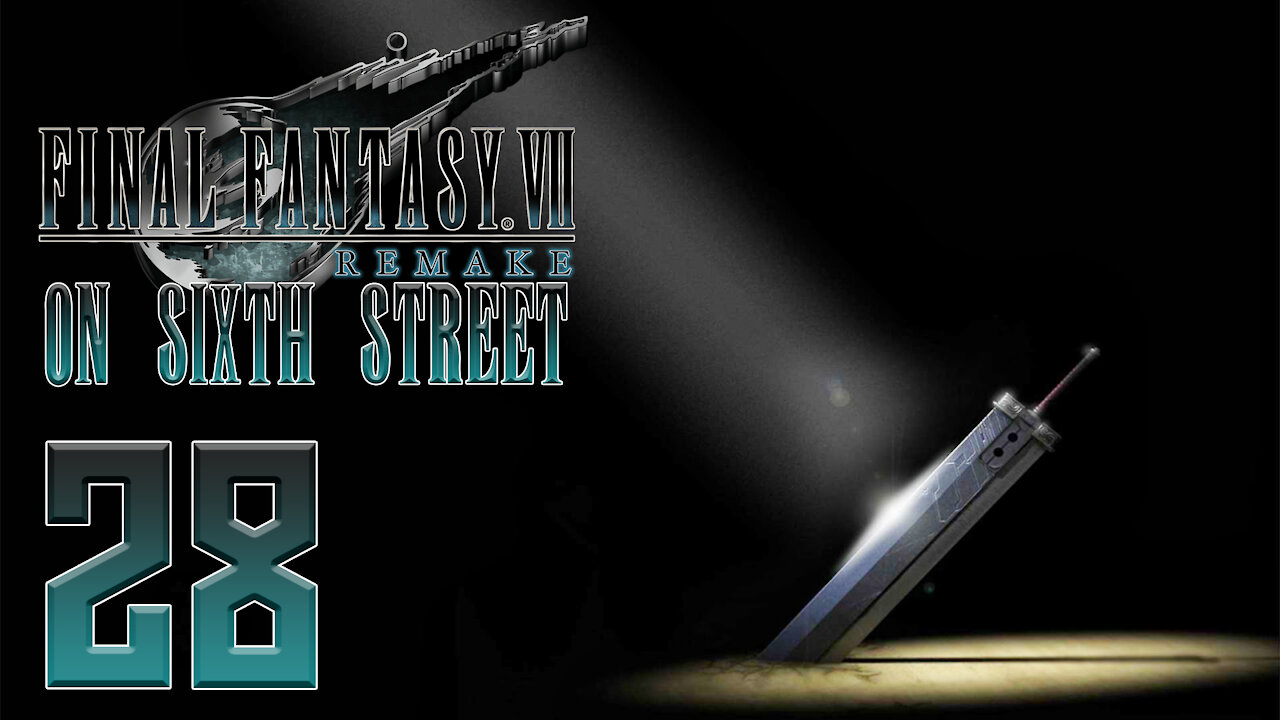 Final Fantasy VII Remake on 6th Street Part 28