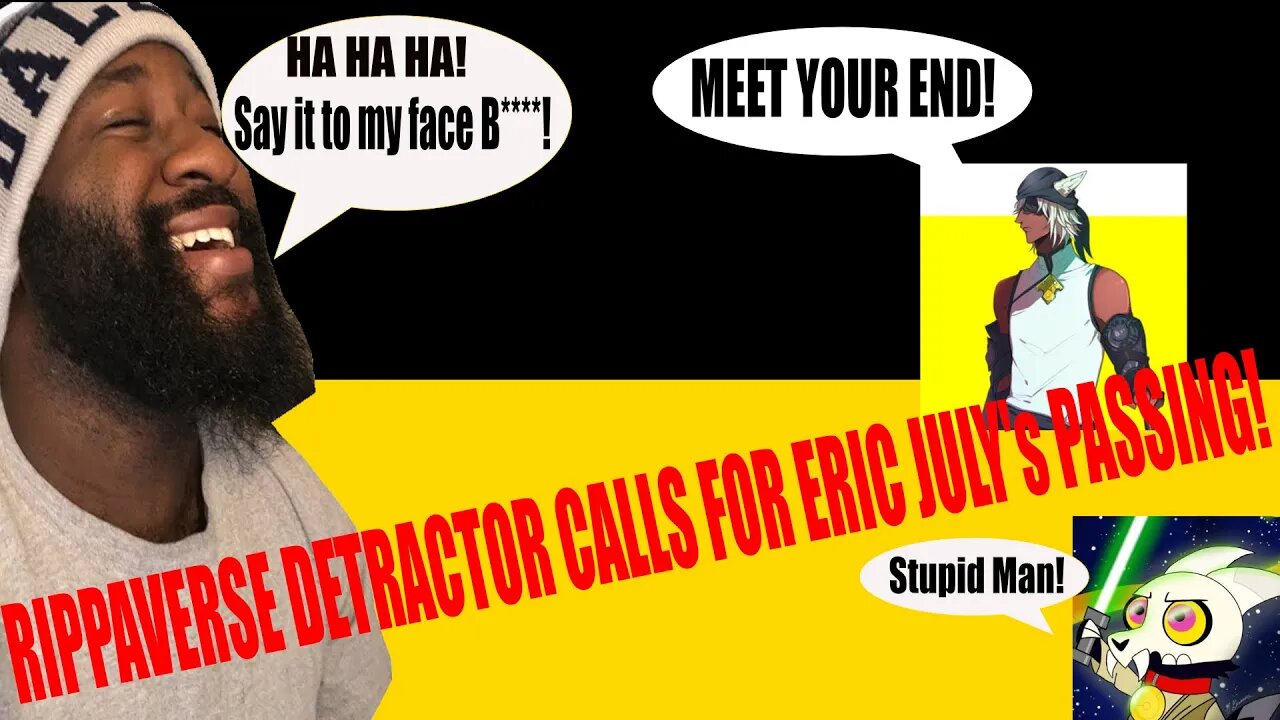 RippaVerse Detractor Call for Eric July's DEMISE! | Thinks he should get the chair!