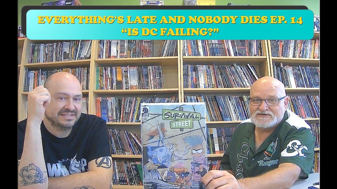 Everything's Late and Nobody Dies Ep. 14 "Is DC Comics Failing?"