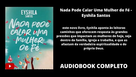 Nada Pode Calar Uma Mulher de Fé - Eyshila Santos - AUDIOBOOK COMPLETO