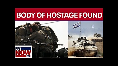 Israel-Hamas war: IDF recovers hostage body near Gaza border | LiveNOW from FOX