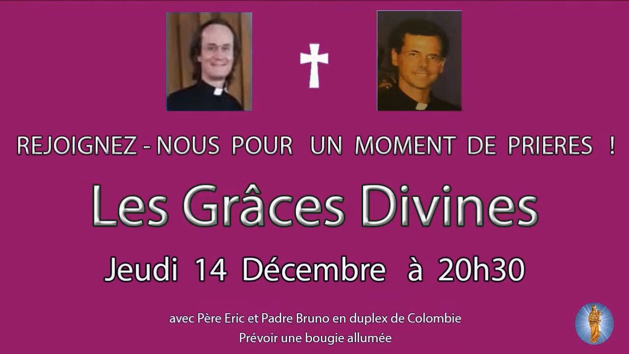 Un Moment de Prières avec Père Eric et Padre Bruno du 14.12.2023 - Les Grâces Divines