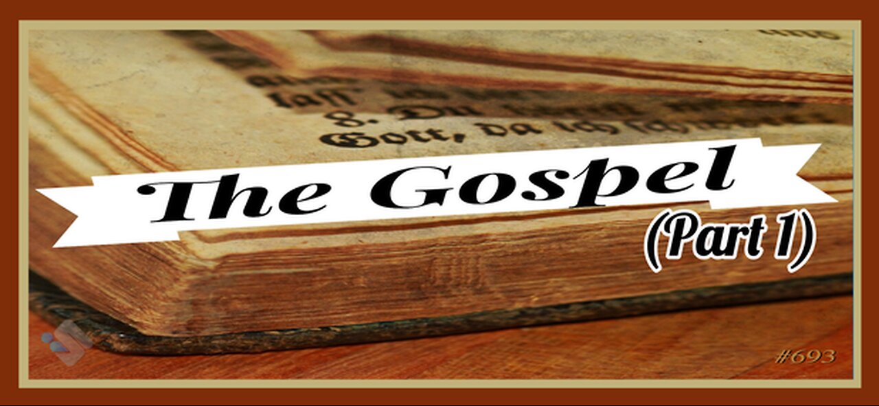 693 - The Gospel (Pt. 1)