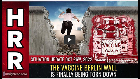 Situation Update, Oct 26, 2022 - The vaccine Berlin Wall is finally being TORN DOWN