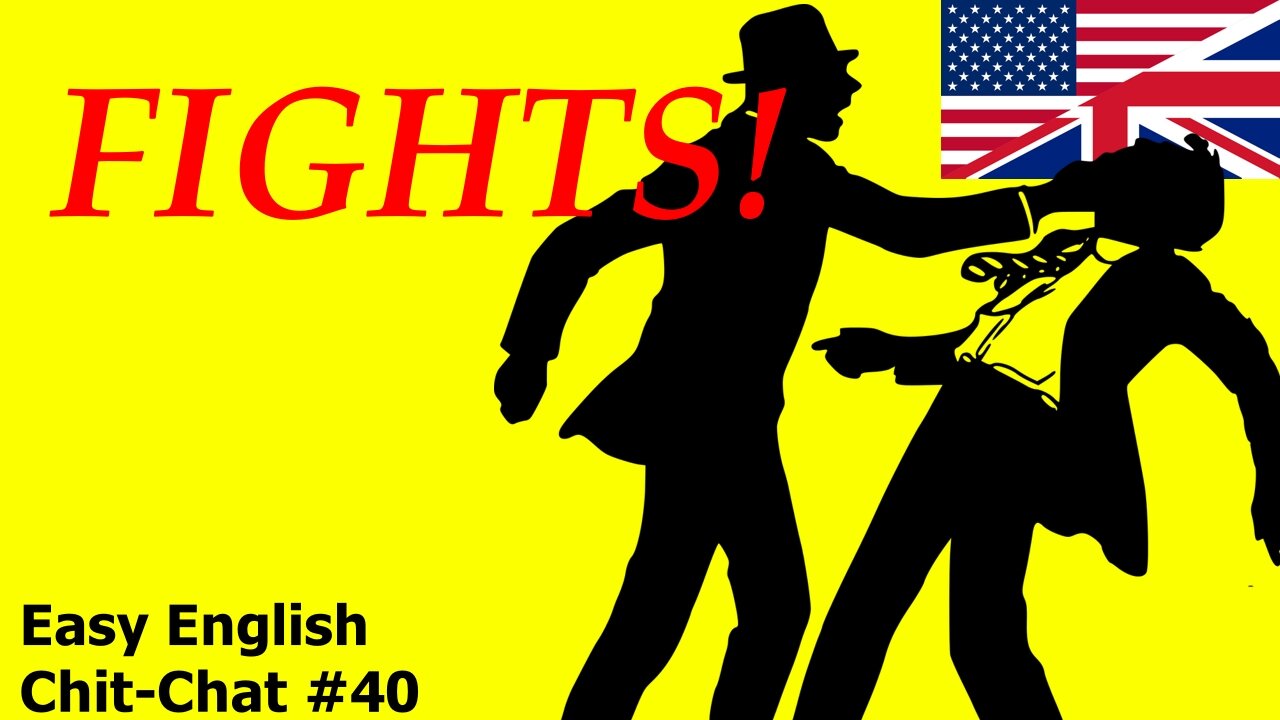 Fight Fight Fight! Easy English Chit-Chat #40