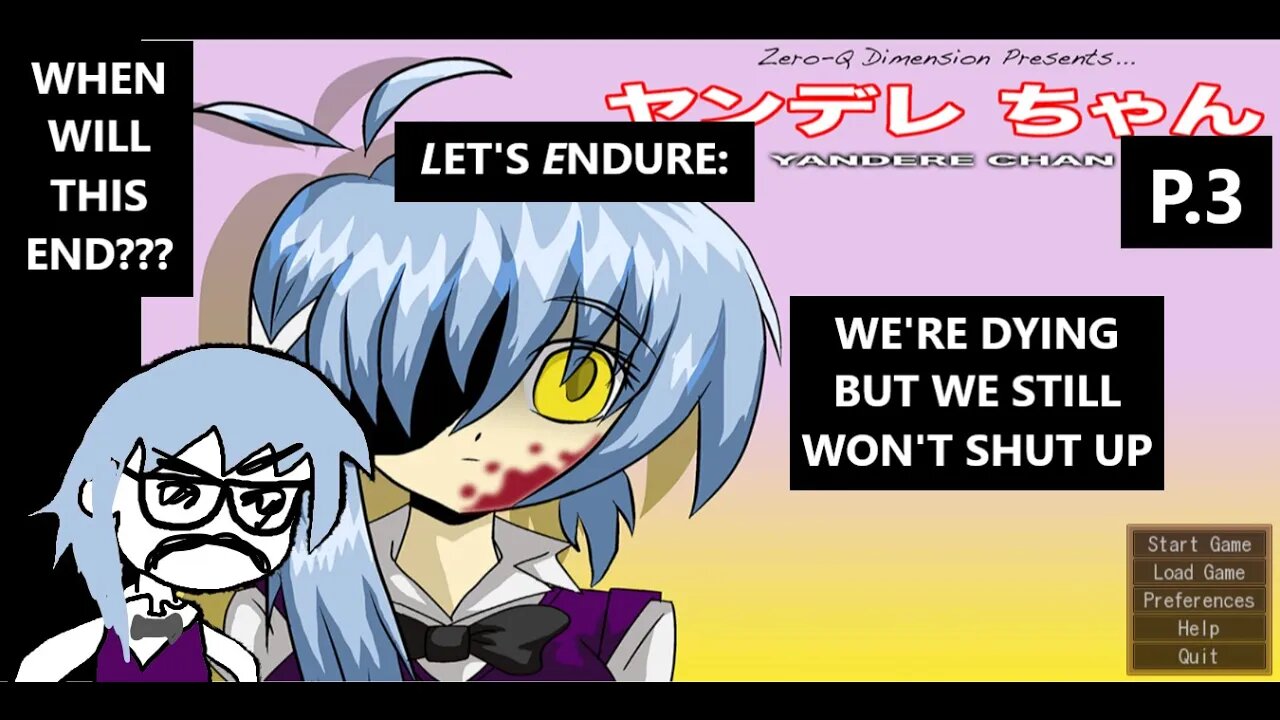 💢 Let's Endure: Yandere-Chan - Why is The Poison Taking So Long To End Us Already?! P.3
