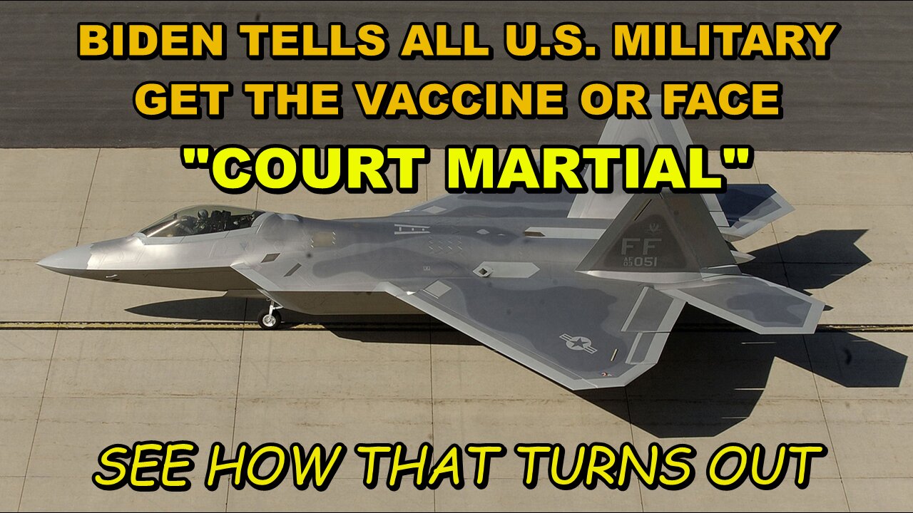 BIDEN TELLS ALL U.S. MILITARY TO GET VACCINATED OR FACE COURT MARTIAL - SEE HOW THAT TURNS OUT