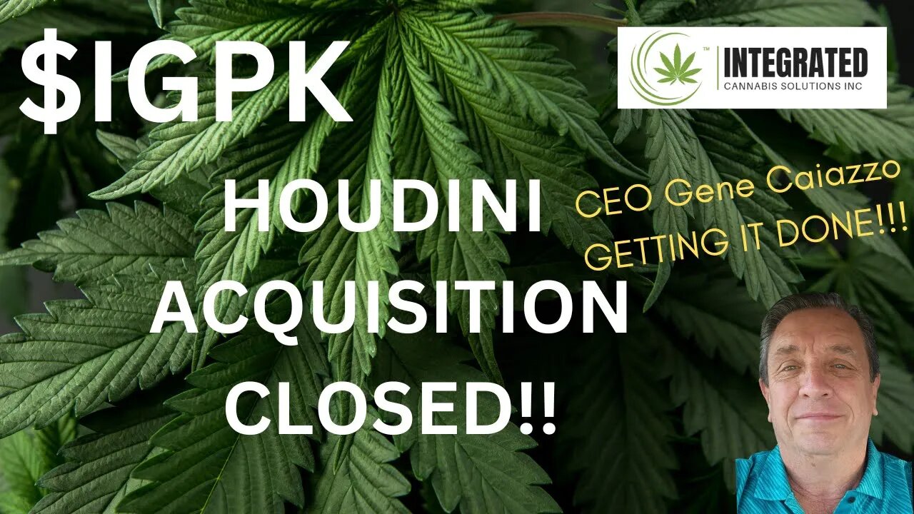 INTEGRATED CANNABIS SOLUTIONS CLOSES ACQUISITION WITH HOUDINI LABS! | $IGPK