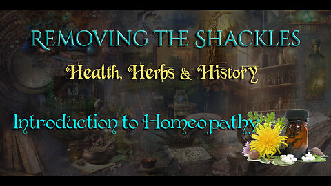 Removing the Shackles: Introduction to Homeopathy