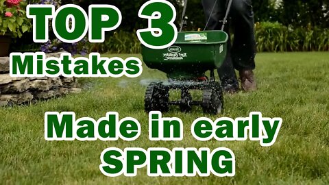 Top 3 mistakes in early spring