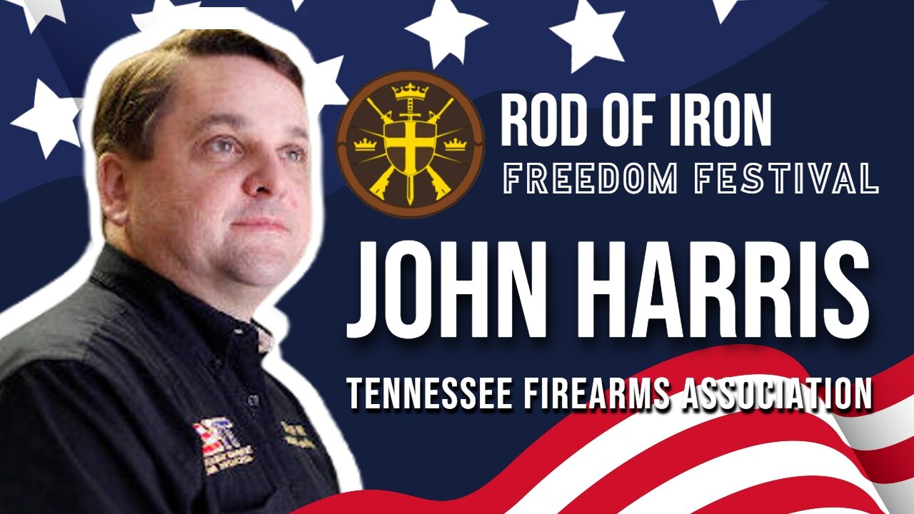 Rod of Iron freedom Festival 2024 John Harris, Founder of TFA (Tennessee Firearms Association)