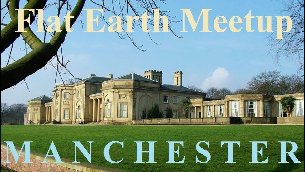 [archive] Flat Earth Meetup Manchester UK - October 28, 2017 ✅