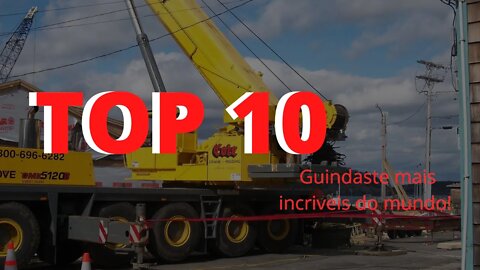 Top 10 Caminhão guindaste mais incríveis do mundo