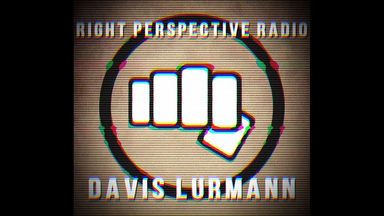 Right Perspective Radio with Davis Lurmann #070 18-July-2024