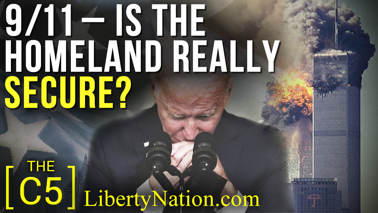 9/11 – Is the Homeland Really Secure? – C5