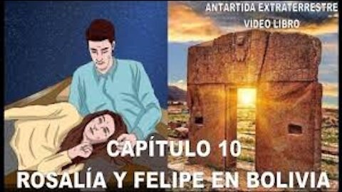 CAPÍTULO 10. ROSALÍA Y FELIPE EN BOLIVIA.
