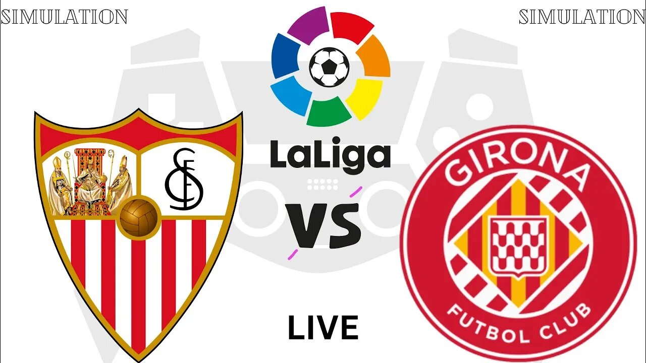 Sevilla vs Girona | La Liga 2023 Live Football Match Game Simulation