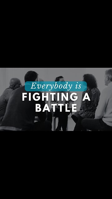 Everyone is Fighting a Battle - Solutions